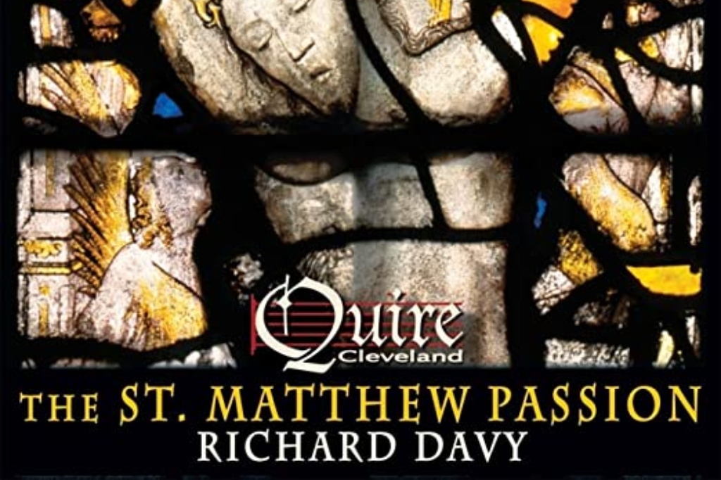 Quire Cleveland, St. Matthew Passion